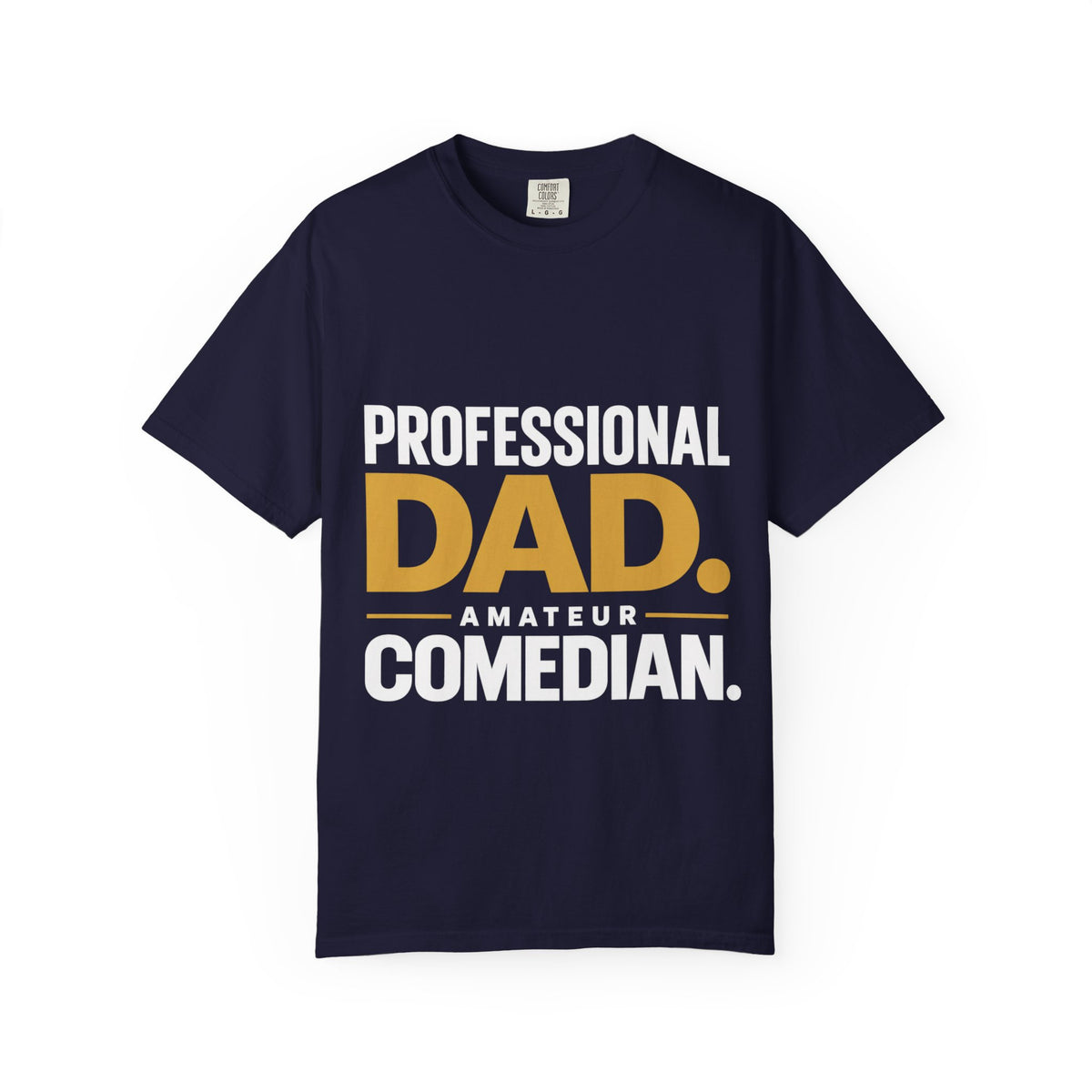 Professional Dad. Amateur Comedian. T-Shirt