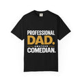 Professional Dad. Amateur Comedian. T-Shirt