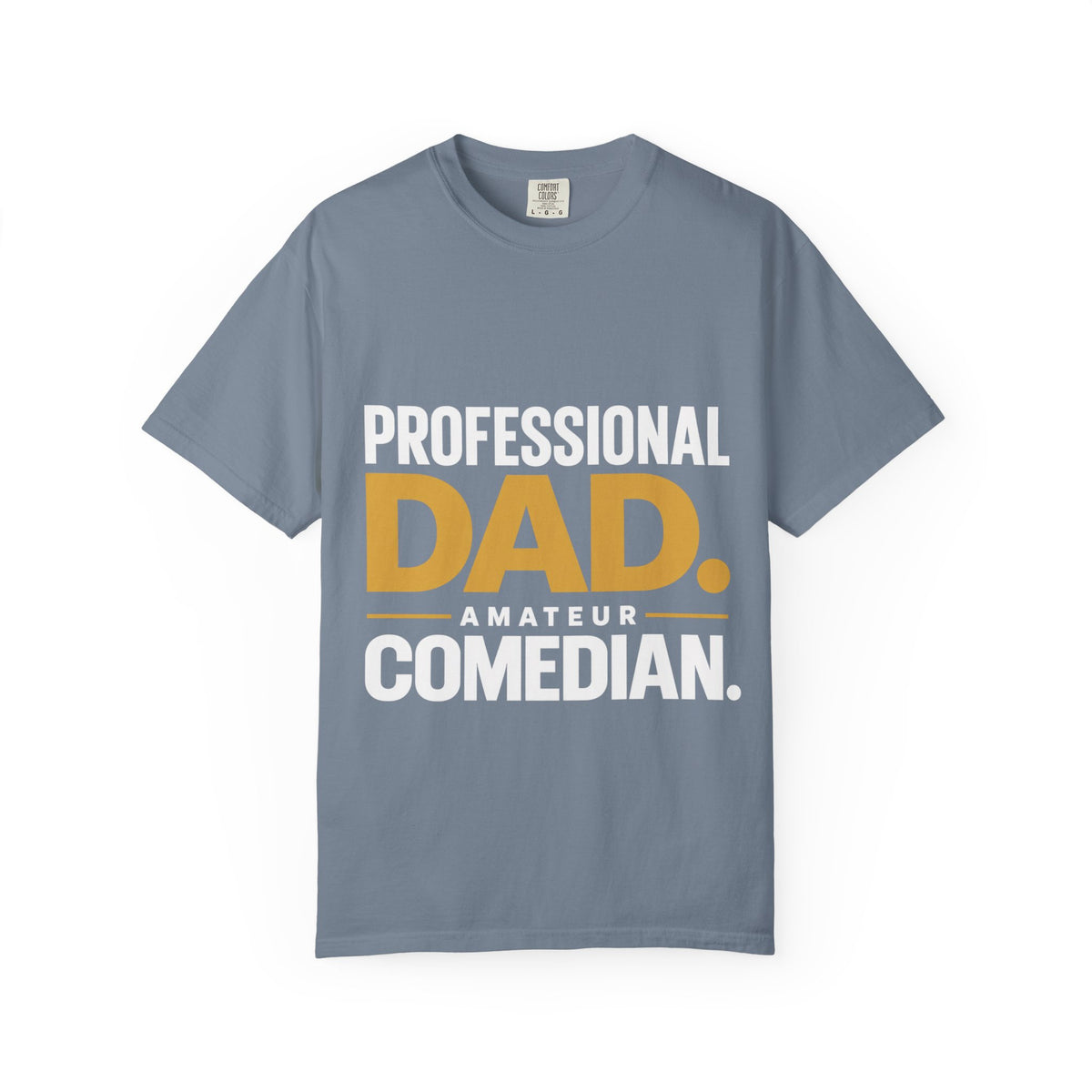 Professional Dad. Amateur Comedian. T-Shirt
