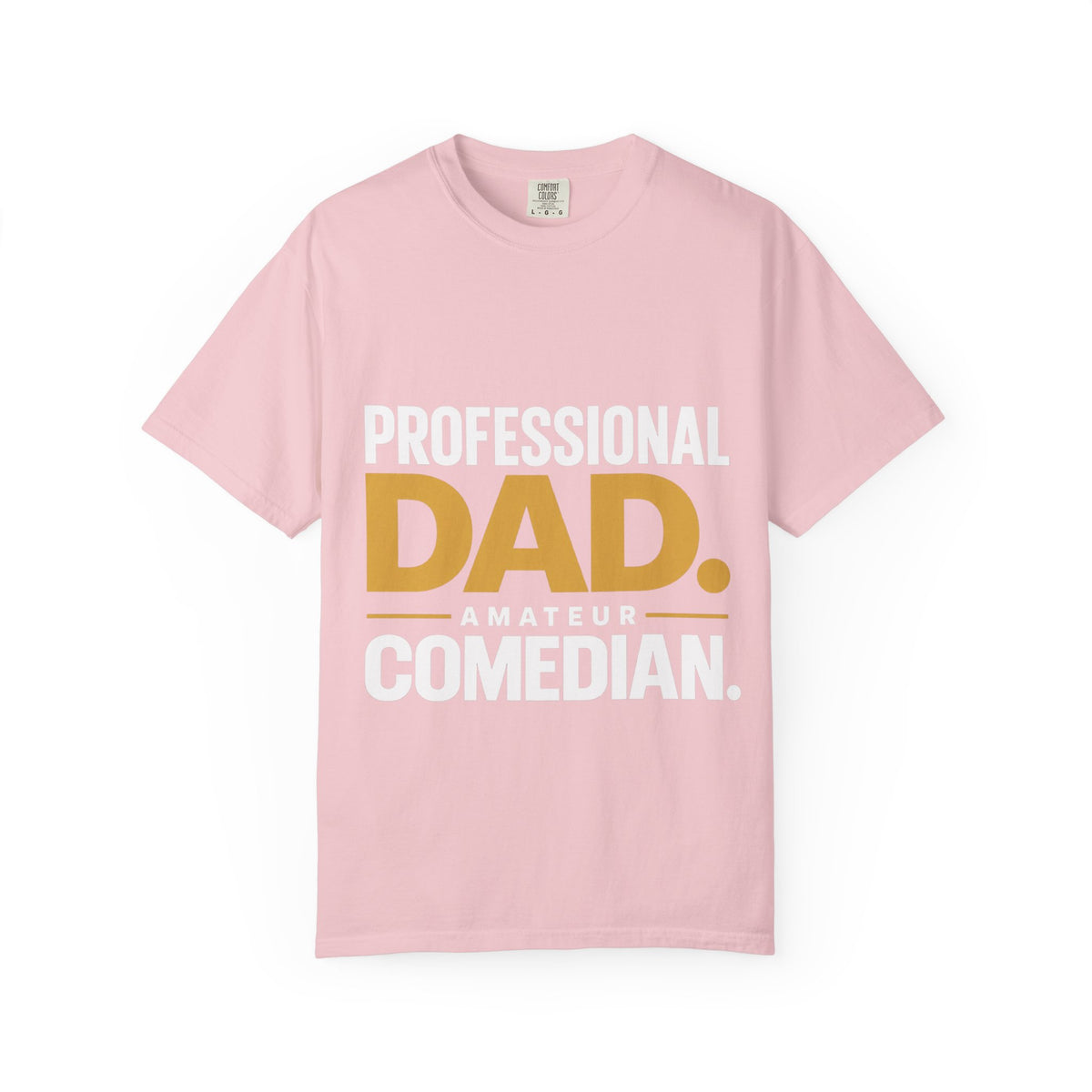 Professional Dad. Amateur Comedian. T-Shirt