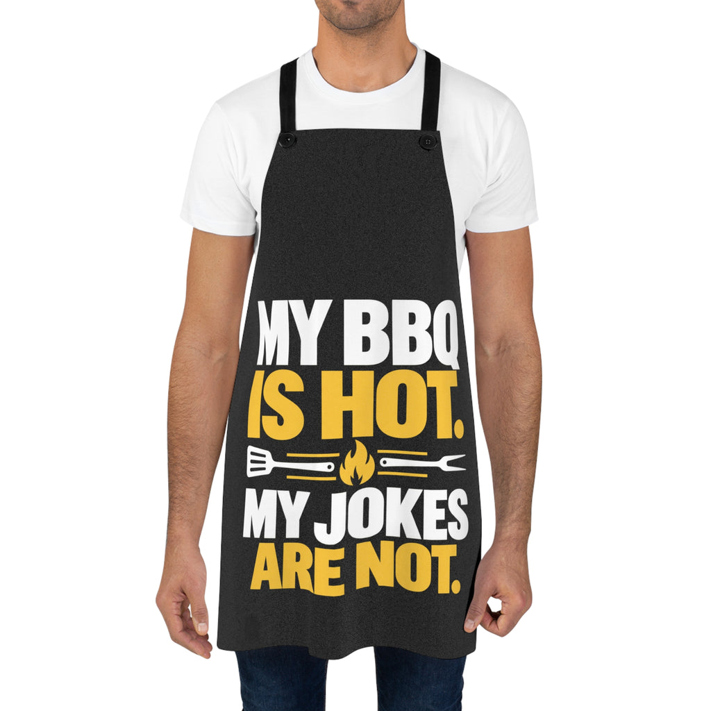 My BBQ Is Hot. My Jokes Are Not. Apron